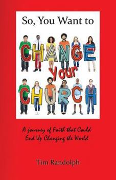 Paperback So, You Want to Change Your Church Book