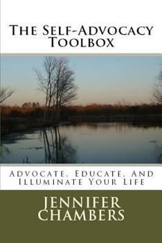 Paperback The Self-Advocacy Toolbox: Advocate, Educate, And Illuminate Your Life Book