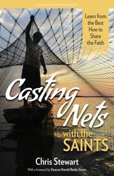 Paperback Casting Nets with the Saints: Learn from the Best How to Share the Faith Book