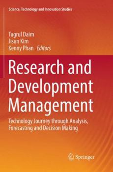 Paperback Research and Development Management: Technology Journey Through Analysis, Forecasting and Decision Making Book