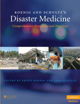 Hardcover Koenig and Schultz's Disaster Medicine: Comprehensive Principles and Practices Book