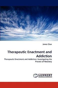 Paperback Therapeutic Enactment and Addiction Book