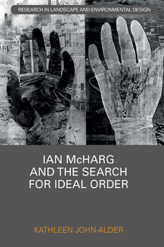 Paperback Ian McHarg and the Search for Ideal Order Book