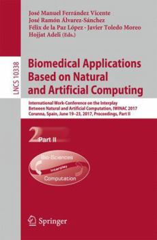 Paperback Biomedical Applications Based on Natural and Artificial Computing: International Work-Conference on the Interplay Between Natural and Artificial Compu Book
