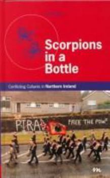 Paperback Scorpions in a Bottle: Conflicting Cultures in Northern Ireland Book