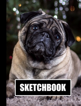 Sketchbook: Pug Dog Cover Design White Paper 120 Blank Unlined Pages 8.5 X 11 Matte Finished Soft Cover