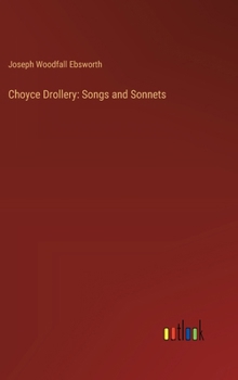 Hardcover Choyce Drollery: Songs and Sonnets Book