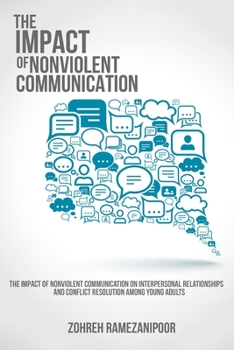 Paperback The impact of nonviolent communication on interpersonal relationships and conflict resolution among young adults. Book