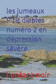 Paperback les jumeaux P'tit diables numéro 2 en dépression sévère [French] [Large Print] Book
