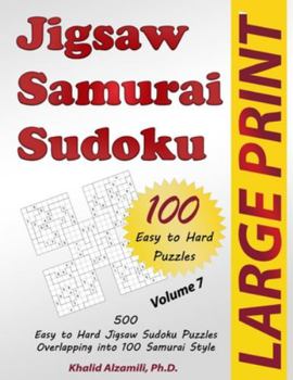 Jigsaw Samurai Sudoku: 500 Easy to Hard Jigsaw Sudoku Puzzles Overlapping into 100 Samurai Style (Samurai Sudoku Puzzle Books Series)