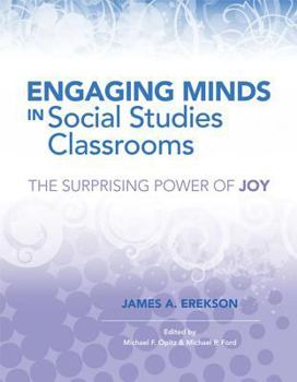 Paperback Engaging Minds in Social Studies Classrooms: The Surprising Power of Joy Book