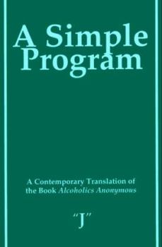 Paperback A Simple Program: A Contemporary Translation of the Book Alcoholics Anonymous Book