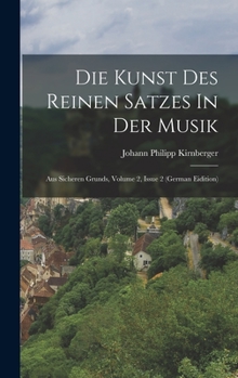 Hardcover Die Kunst Des Reinen Satzes In Der Musik: Aus Sicheren Grunds, Volume 2, Issue 2 (German Eidition) [German] Book