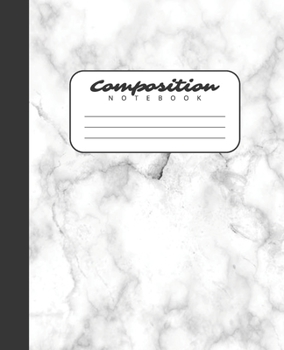 Composition Notebook: College Ruled Notebook Cute White Marble Design Lined Journal 100 Pages 7.5 X 9.25 School Subject Book Notes Student Kids Teenager Adult Teacher Gift