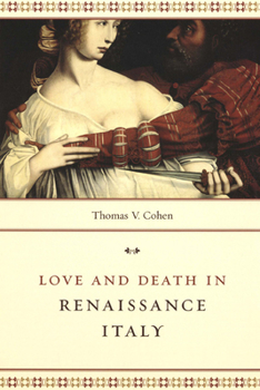 Hardcover Love and Death in Renaissance Italy Book
