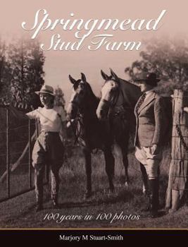 Hardcover Springmead Stud Farm: 100 years in 100 photos Book
