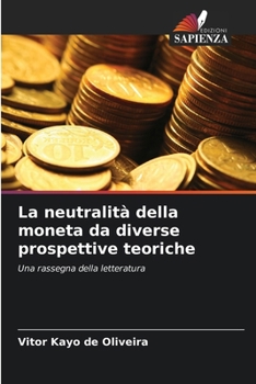 Paperback La neutralità della moneta da diverse prospettive teoriche [Italian] Book