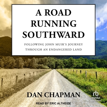 MP3 CD A Road Running Southward: Following John Muir's Journey Through an Endangered Land Book