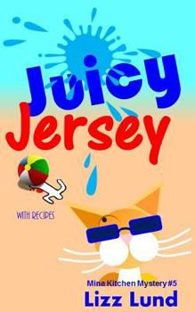 Juicy Jersey - Book #5 of the Mina Kitchen