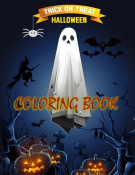 Paperback Trick or Treat! Halloween Coloring Book: the fear on your face is guaranteed! Coloring Workbooks Book