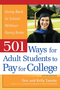 Paperback 501 Ways for Adult Students to Pay for College: Going Back to School Without Going Broke Book