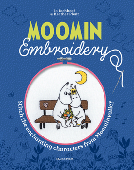 Hardcover Moomin Embroidery: Stitch the Enchanting Characters from Moominvalley Book