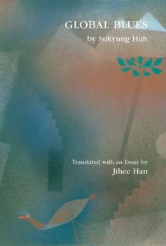 Paperback Global Blues by Sukyung Huh: Translated with an Essay by Jihee Han Book