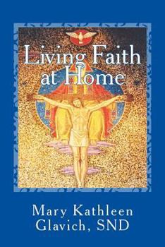 Paperback Living Faith at Home: Catholic Practices and Prayer Book