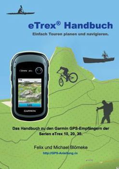 Paperback eTrex Handbuch: Einfach Touren planen und Navigieren [German] Book