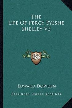 Paperback The Life Of Percy Bysshe Shelley V2 Book