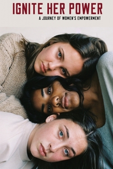 Paperback Ignite Her Power: A Journey of Women's Empowerment Book