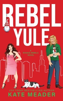 Paperback Rebel Yule (A Rookie Rebels Holiday Novella) Book