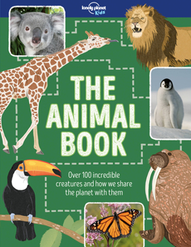 Lonely Planet Kids The Animal Book - Book  of the Lonely Planet Kids