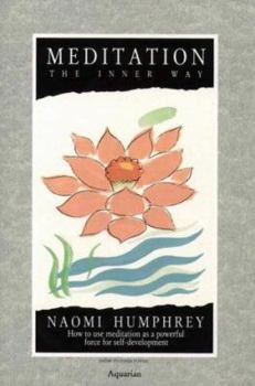 Paperback Meditation: The Inner Way : How to Use Meditation As a Powerful Force for Self-Improvement Book