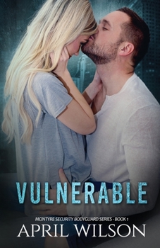 Vulnerable - Book #1 of the McIntyre Security Bodyguard