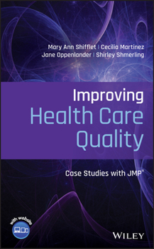 Hardcover Improving Health Care Quality: Case Studies with Jmp Book