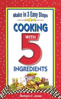 Hardcover Easy Cooking with 5 Ingredients: Make in 3 Easy Steps Book