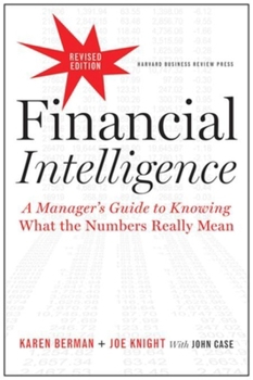 Hardcover Financial Intelligence: A Manager's Guide to Knowing What the Numbers Really Mean Book