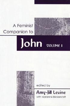 A Feminist Companion to John, Vol. 1 - Book #4 of the Feminist Companion to the New Testament and Early Christian Writings