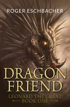 Paperback Dragonfriend: Leonard the Great, Book One Book