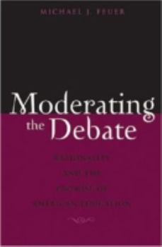 Paperback Moderating the Debate: Rationality and the Promise of American Education Book