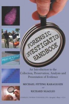 Paperback Forensic Investigation Handbook: An Introduction To The Collection, Preservation, Analysis, And Presentation Of Evidence Book