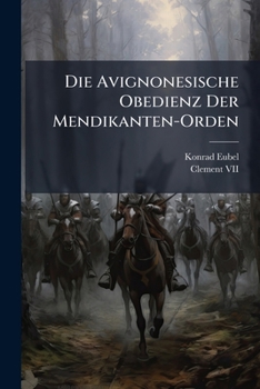 Paperback Die Avignonesische Obedienz Der Mendikanten-Orden [German] Book
