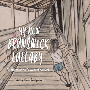 Paperback My New Brunswick Lullaby: Ma Berceuse du Nouveau-Brunswick [French] Book