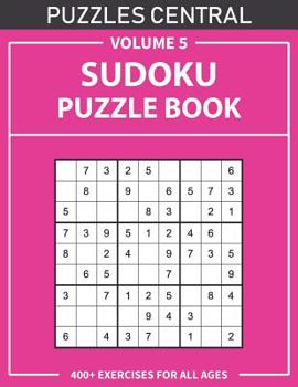 Paperback Sudoku Puzzle Book: 400+ Exercises For All Ages: Volume 5 Book