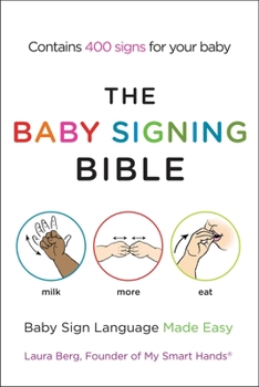Paperback The Baby Signing Bible: Baby Sign Language Made Easy Book