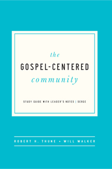 Paperback The Gospel-Centered Community: Study Guide with Leader's Notes Book