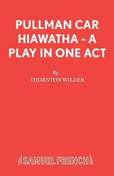 Paperback Pullman Car Hiawatha - A Play in One Act Book