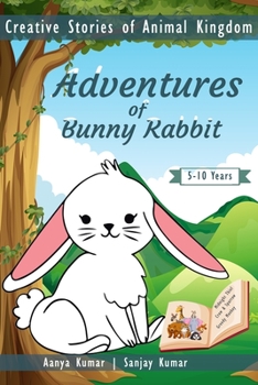 Paperback Adventures of Bunny Rabbit: Creative Stories of Animal Kingdom Book