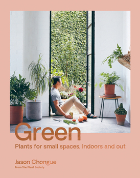 Paperback Green: Plants for Small Spaces, Indoors and Out Book